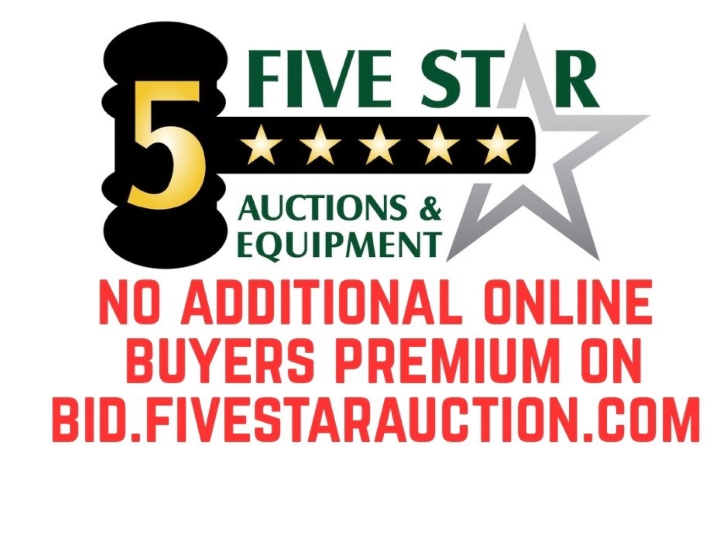 NO ADDITIONAL ONLINE BUYERS PREMIUM ON BID.FIVESTARAUCTION.COM (A64047)