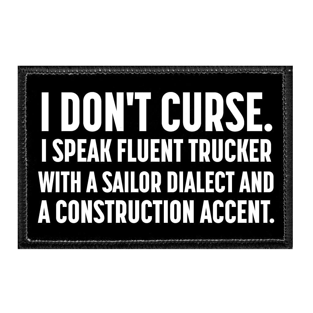 i-dont-curse-i-speak-fluent-trucker-with-a-sailor-dialect-and-a-construction-accent-removable-...jpg